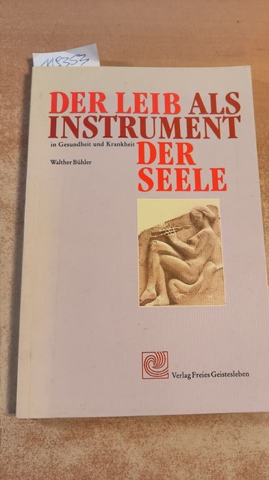 Bühler, Walther.  Der Leib als Instrument der Seele 