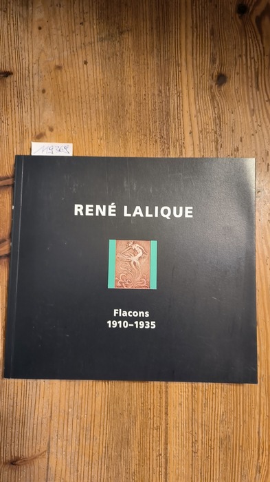 Lalique, René (Mitwirkender); Barten, Sigrid (Mitwirkender)  René Lalique, Flacons 1910 - 1935 ; Museum Bellerive Zürich, 22. Mai - 1. September 1996 ; Modemuseum im Münchner Stadtmuseum, 2. November 1996 - 2. März 1997 