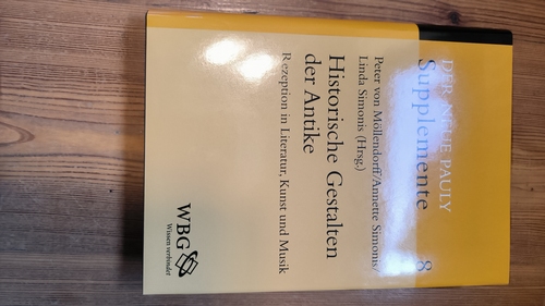 Möllendorff, Peter v. / Simonis, Annette / Simonis, Linda (Hrsg.)  Historische Gestalten der Antike. Rezeption in Literatur, Kunst und Musik. (= Der Neue Pauly, Supplemente, Band 8). 