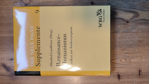 Landfester, Manfred (Hrsg.)  Renaissance-Humanismus. Lexikon zur Antikerezeption. Der neue Pauly - Supplemente Band 9. 