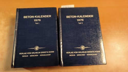 Prof. Franz, Gotthard (Schriftleitung)  Beton-Kalender 1976, Taschenbuch für Beton-, Stahlbeton und Spannbeton sowie die verwandten Fächer, Teil I.+II. (2 BÜCHER) 