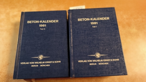 Prof. Franz, Gotthard (Schriftleitung)  Beton-Kalender 1981, Taschenbuch für Beton-, Stahlbeton und Spannbeton sowie die verwandten Fächer, Teil I.+II. (2 BÜCHER) 