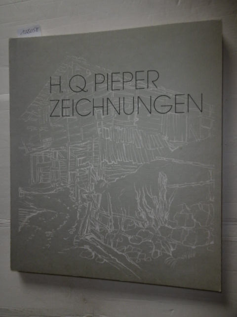 H.Q. Pieper  Zeichnungen - mit Vorwort von Prof. Paul Drücke Uni Dortmund 
