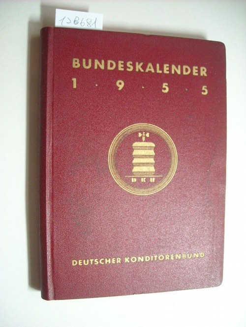 Deutscher Konditorenbund  Bundeskalender 1955 : Mitglieder-und Bezugsquellenverzeichnis 