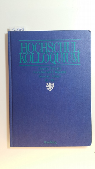 Diverse  Hochschul-Kolloquium. Bergische Universität - Gesamthochschule Wuppertal, Remscheid - Solingen 1984-1985 