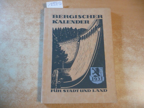 Wilhelm Cürten (Schriftleitung)  Bergischer Kalender 1951 - Ein Heimatjahrbuch für Stadt und Land 
