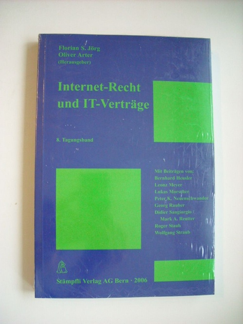 Heusler, Bernhard ; Jörg, Florian S.,[Hrsg.]  Internet-Recht und IT-Verträge - 8. Tagungsband 