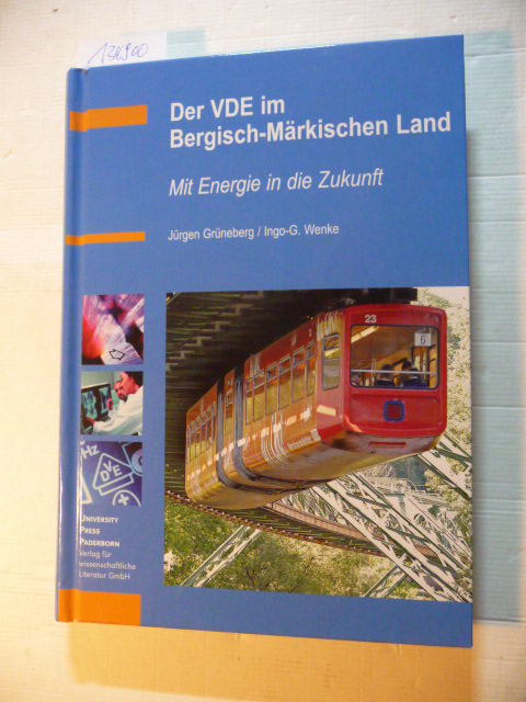 Jürgen Grüneberg, Ingo-G. Wenke  Der VDE im Bergisch Märkischen Land mit Engerige in die Zukunft 