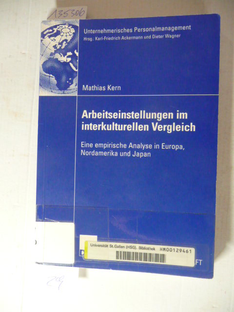 Kern, Mathias [Verfasser]  Arbeitseinstellungen im interkulturellen Vergleich : Eine empirische Analyse in Europa, Nordamerika und Japan 