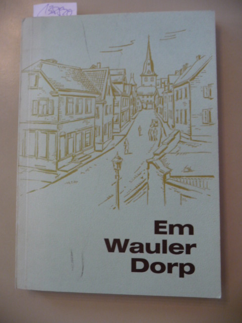 Heinz Rosenthal  Em Wauler Dorp Die Geschichte der Stadt Wald und ihrer Sparkasse von Heinz Rosenthal 