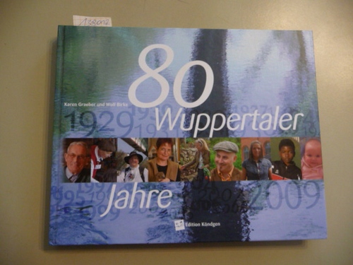 Graeber, Karen und Wolf Birke  80 Wuppertaler Jahre 