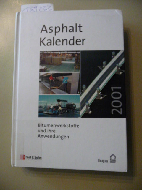 bga (Hrsg.)  Asphalt Kalender 2001 - Bitumenwerkstoffe und ihre Anwendungen 