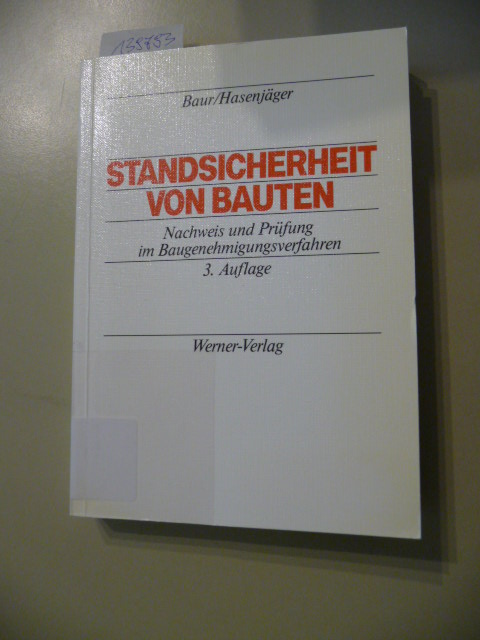 Baur, Hermann und Siegfried Hasenjäger  Standsicherheit von Bauten. Nachweis und Prüfung im Baugenehmigungsverfahren. 