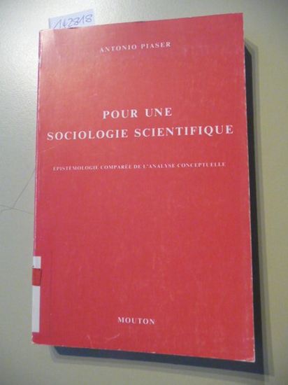 Antonio Piaser  Pour une sociologie scientifique : épistémologie comparée de l'analyse conceptuelle (Interaction) 