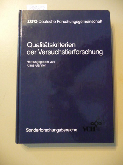 Gärtner, Klaus [Hrsg.]  Qualitätskriterien der Versuchstierforschung : Ergebnisse aus dem Sonderforschungsbereich 'Versuchstierforschung' der Medizinischen und der Tierärztlichen Hochschule Hannover 