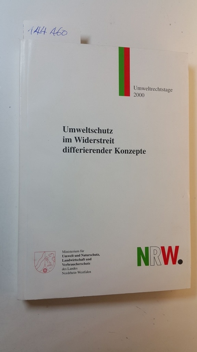 Breuer, Rüdiger  Umweltschutz im Widerstreit differierender Konzepte (Umweltrechtstage 2000, am 22. Aug. 2000 in Düsseldorf) 