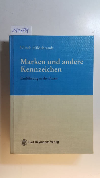 Hildebrandt, Ulrich  Marken und andere Kennzeichen : Einführung in die Praxis 