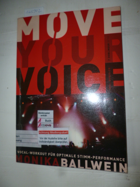 Ballwein, Monika  Move Your Voice - Vocal-Workout für optimale Stimm-Performance. 