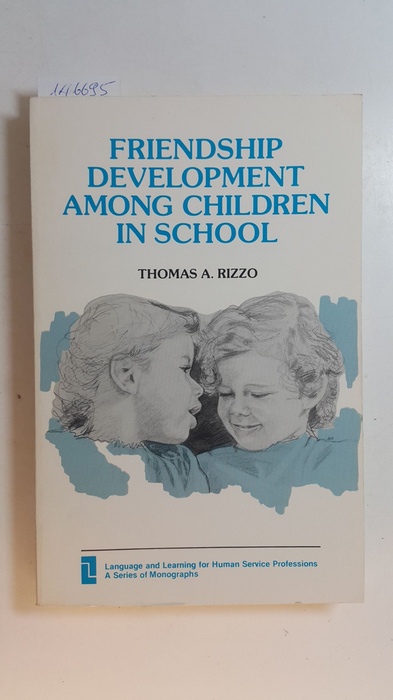 Rizzo, Thomas A.  Friendship development among children in school 