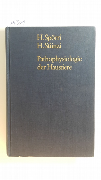 Spörri, Heinrich [Hrsg.] ; Boguth, Walter  Pathophysiologie der Haustiere 