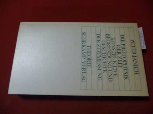 Janich, Peter  Die Protophysik der Zeit : konstruktive Begründung und Geschichte der Zeitmessung 