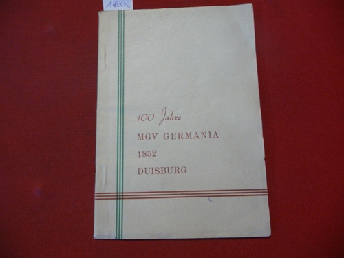 Diverse  Festschrift zum 100jährigen Bestehen des Männergesangvereins Germania 1852 Duisburg 
