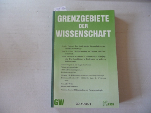 Resch, Andreas; Kapferer Mag. Priska (Red.)  Grenzgebiete der Wissenschaft 39. Jahrgang. 1990 