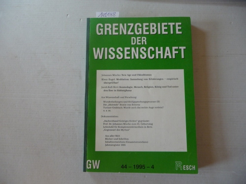 Resch, Andreas (Hrsg. / Red.); Kapferer Mag. Priska (Red.)  Grenzgebiete der Wissenschaft 44. Jahrgang. 1995 