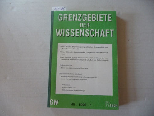Resch, Andreas (Hrsg. / Red.); Kapferer Mag. Priska (Red.)  Grenzgebiete der Wissenschaft 45. Jahrgang. 1996 