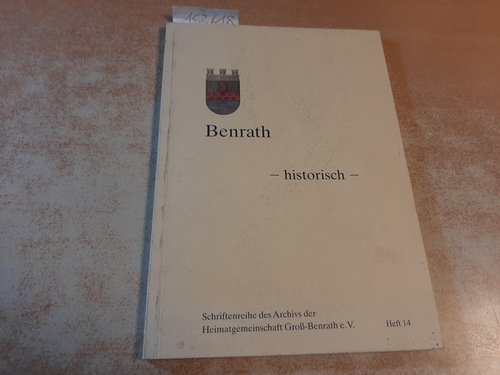 Fühles, Th. / Theisen, W. (Gesammelt und aufbereitet)  Benrath - historisch. Aus vergilbten Zeitungen - 1883 bis zur Eingemeindung 1929. Aus einer Artikelserie des B. T. (Benrather Tageblatt) in den Jahren 1968-1970. 