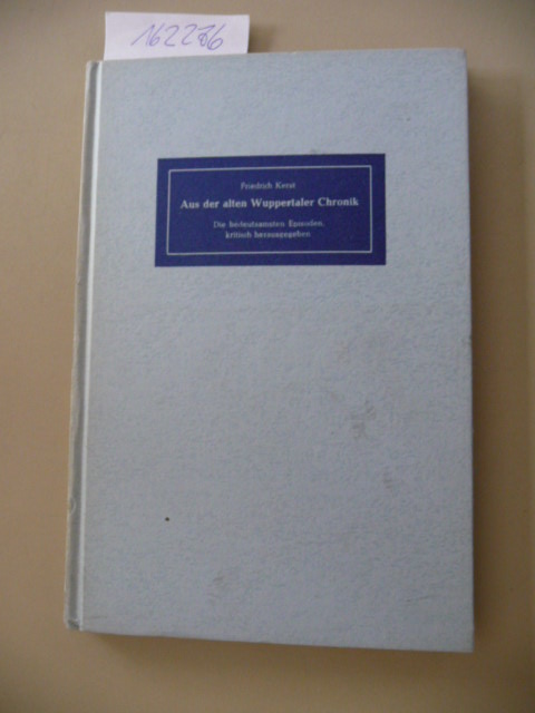 Friedrich Kerst (Hrsg.)  Aus der alten Wuppertaler Chronik 