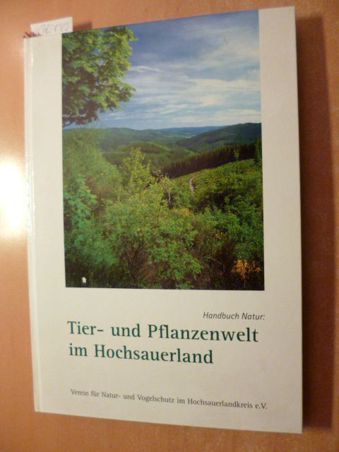 Bartetzko, Herbert  Tier- und Pflanzenwelt im Hochsauerland : Handbuch Natur 