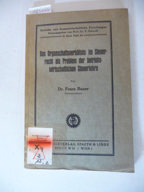 Bauer, Franz  Das Organschaftsverhältnis im Steuerrecht als Problem der betriebswirtschaftlichen Steuerlehre 