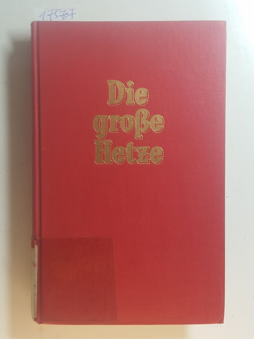 Diverse  Die grosse Hetze : der niedersächsiche Ministersturz ; ein Tatsachenbericht zum Fall Schlüter 