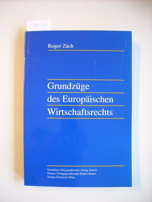 Zäch, Roger  Grundzüge des europäischen Wirtschaftsrechts 