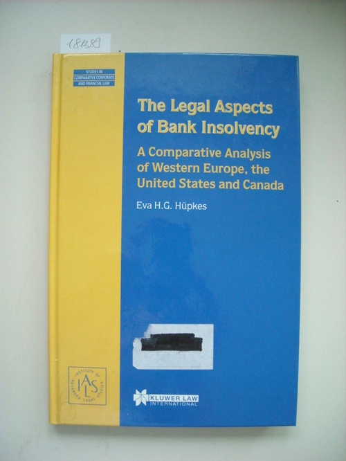 Hüpkes, Eva H. G.  The legal aspects of bank insolvency : a comparative analysis of Western Europe, the United States and Canada 