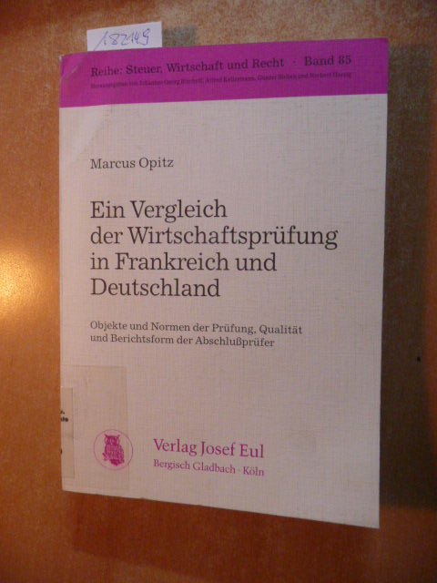 Opitz, Marcus  Ein Vergleich der Wirtschaftsprüfung in Frankreich und Deutschland : Objekte und Normen der Prüfung, Qualität und Berichtsform der Abschlussprüfer 