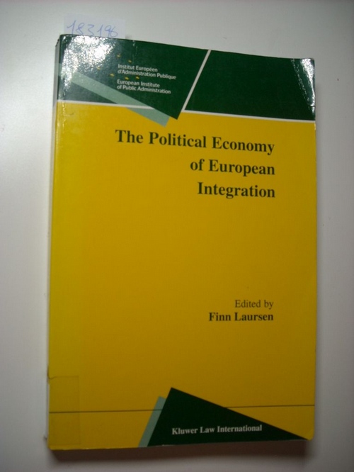 Laursen, Finn  The political economy of european integration.  (The Politi- Cal Economy Pa.) 