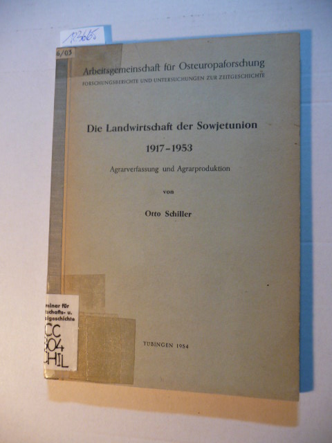 Schiller, Otto  Die Landwirtschaft der Sowjetunion, 1917-1953. Agrarverfassung und Agrarproduktion. 
