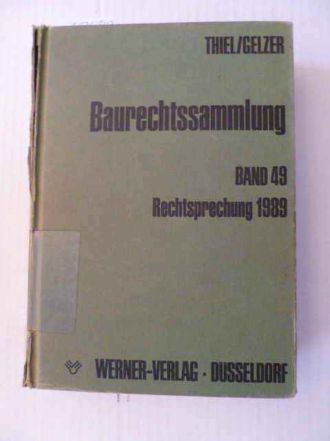 Fritz Thiel & Konrad Gelzer  Baurechtssammlung - Teil: 49. Rechtsprechung 1989 