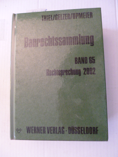 Fritz Thiel & Konrad Gelzer & Hans-Dieter Upmeier  Baurechtssammlung - Teil: 65. Rechtsprechung 2002 