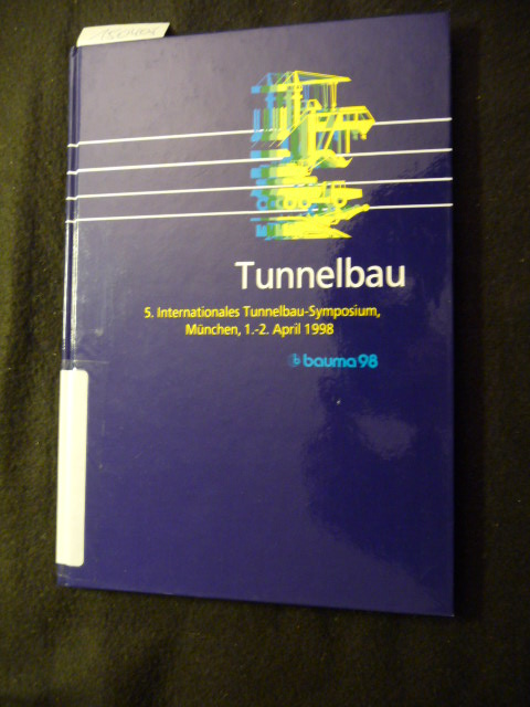 Diverse  Tunnelbau :  Berichte. 5. Internationales Tunnelbau-Symposium 