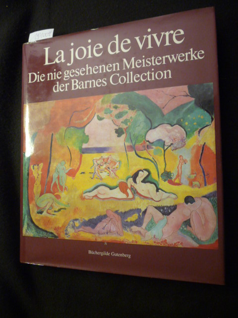 Diverse  La joie de vivre : Die nie gesehenen Meisterwerke der Barnes Collection. Ausstellungskatalog 