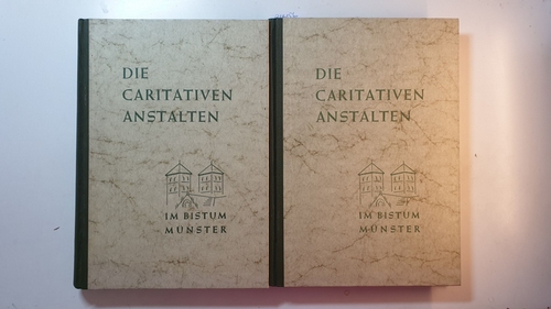 Diözesan-Caritas-Verband Münster e.V. [Hrsg.]  Die Caritativen Anstalten im Bistum Münster (2 BÄNDE) 