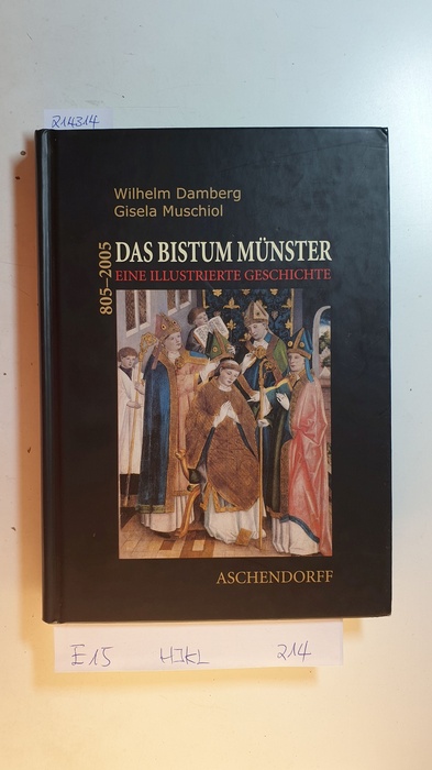 Wilhelm Damberg ; Gisela Muschiol  Das Bistum Münster : eine illustrierte Geschichte 805 - 2005 