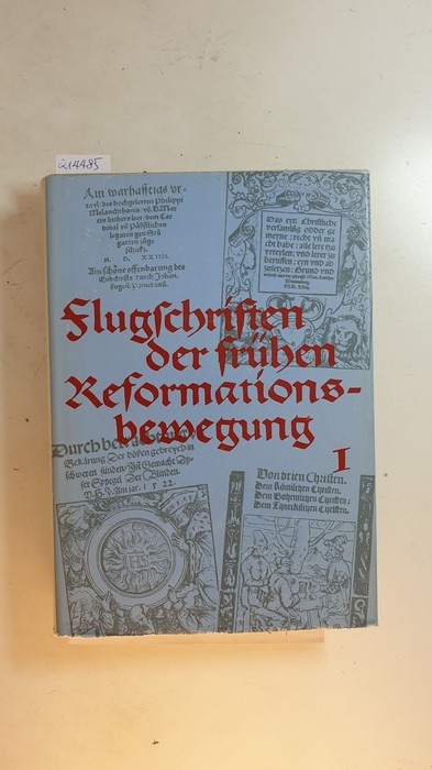 Laube, Adolf [Hrsg.]  Flugschriften der frühen Reformationsbewegung (1518-1524), Teil: Bd. 1 