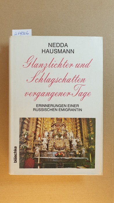 Hausmann, Nedda  Glanzlichter und Schlagschatten vergangener Tage : Erinnerungen e. russ. Emigrantin 