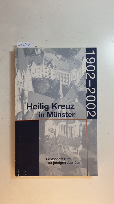 Diverse  Heilig Kreuz in Münster. 1902 - 2002. Festschrift zum 100-jährigen Jubiläum. 