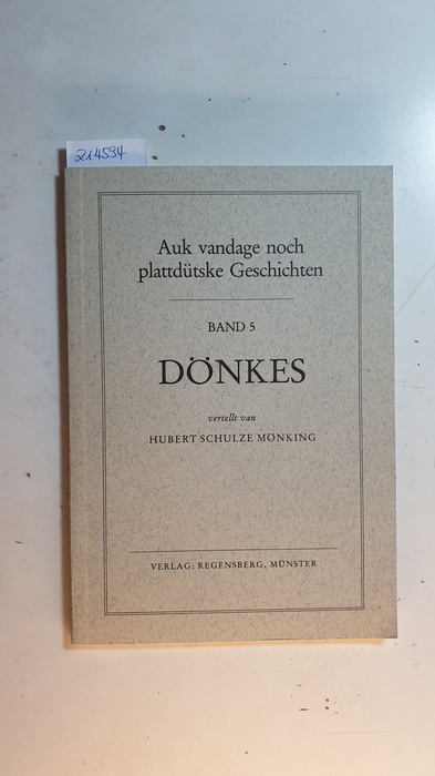 Schulze Mönking, Hubert (Verfasser)  Dönkes (Auk vandage noch plattdütske Geschichten ; 5) 