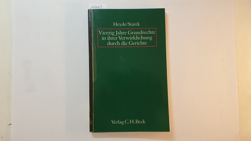 Heyde, Wolfgang  Vierzig Jahre Grundrechte in ihrer Verwirklichung durch die Gerichte : Göttinger Kolloquium 